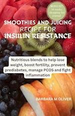 Smoothies and Juicing Recipe for Insulin Resistance