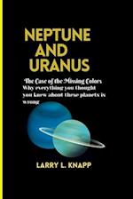 Neptune and Uranus The Case of the Missing Colors