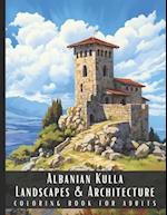 Albanian Kulla Landscapes & Architecture Coloring Book for Adults