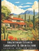 Argentinian Estancia Landscapes & Architecture Coloring Book for Adults