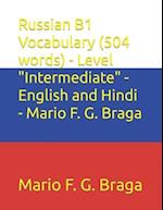 Russian B1 Vocabulary (504 words) - Level "Intermediate" - English and Hindi - Mario F. G. Braga