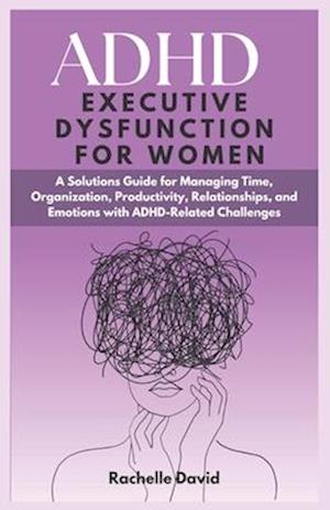 ADHD Executive Dysfunction in Women