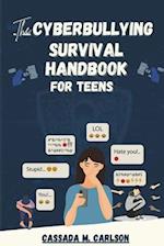 The Cyber-bullying Survival Handbook for Teens