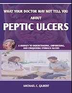 What Your Doctor May Not Tell You about Peptic Ulcers