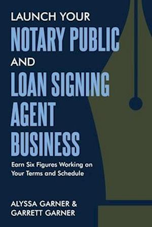 Launch Your Notary Public and Loan Signing Agent Business