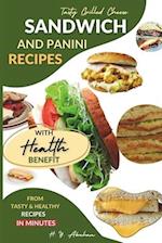 Tasty Grilled Cheese Sandwich and Panini Recipes with Health Benefit