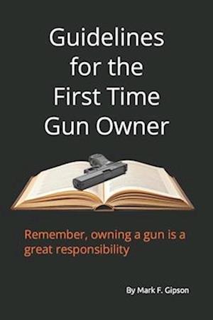 Guidelines for the First Time Gun Owner