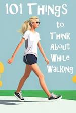 101 Things to Think About While Walking