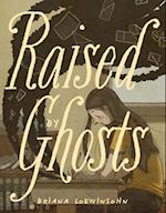 Raised by Ghosts