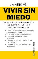 La Arte de vivir sin miedo