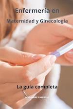 Enfermería en Maternidad y Ginecología La guía completa