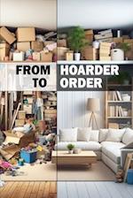 From Hoarder to Order