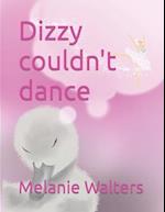 Dizzy couldnt dance