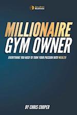 Millionaire Gym Owner