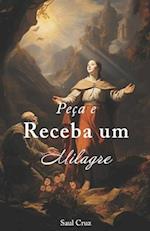 Peça e Receba um Milagre