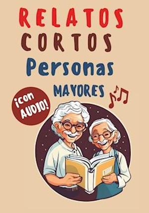 Relatos Cortos para personas mayores con Audio y Letra Grande