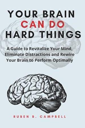 Your Brain Can Do Hard Things