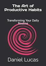 The Art of Productive Habits