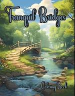 Tranquil Bridges