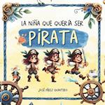 La Niña que quería ser Pirata - Cuento Infantil Inspirador sobre Autoestima y empoderamiento
