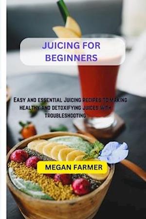 Juicing For Beginners