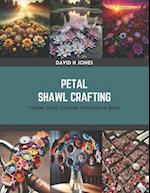 Petal Shawl Crafting