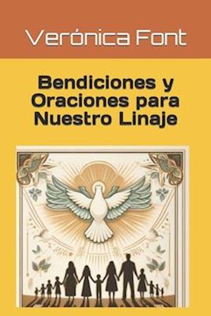 Bendiciones y Oraciones para Nuestro Linaje