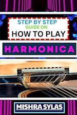 Step by Step Guide on How to Play Harmonica