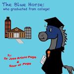 The Blue Horse Who Graduated from College! 