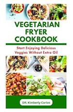 The Vegetarian Fryer Cookbook