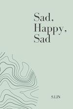 Sad, Happy, Sad - Poetries of Feelings