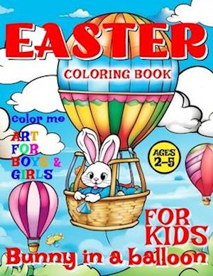 Easter Bunny in Balloon Coloring Book for Kids - Art for Boys and Girls - Color Me