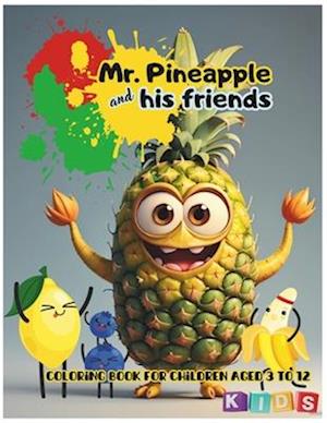 Mr. Pineapple and His Friends