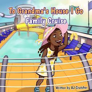 To Grandma's House I Go - Family Cruise