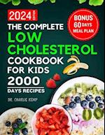 The Complete Low Cholesterol Cookbook for Kids 2024