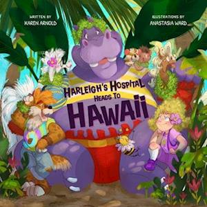 Harleigh's Hospital Heads to Hawaii