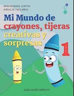 Mi Mundo de crayones, tijeras creativas y sorpresas 1