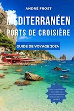 Méditerranéen Ports de Croisière Guide de Voyage 2024