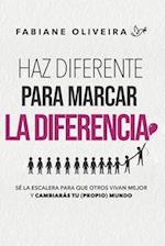 Haz Diferente Para Marcar La Diferencia