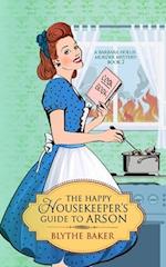 The Happy Housekeeper's Guide to Arson