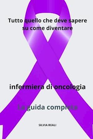 Tutto quello che deve sapere su come diventare infermiera di oncologia - La guida completa