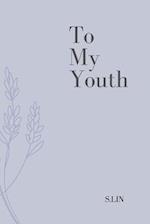 To My Youth - Poetries of Youth