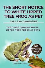 The Short Notice to White Lipped Tree Frog as Pet
