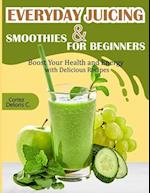 Everyday Juicing & Smoothies for Beginners
