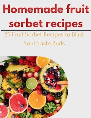 Homemade fruit Sorbet Recipes