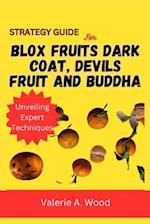 Strategy Guide for Blox Fruits Dark Coat, Devils Fruit and Buddha