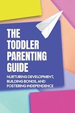 The Toddler Parenting Guide
