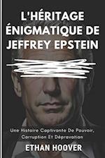 L'héritage Énigmatique De Jeffrey Epstein