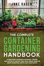 The Complete Container Gardening Handbook