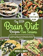 The 2024 Brain Diet Recipes For Seniors